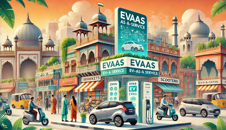 Electric Mobility's Next Gear: EVaaS Charges into India's Future